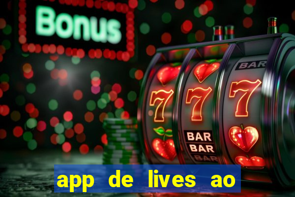 app de lives ao vivo 18